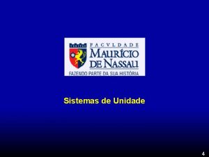 Sistemas de Unidade 4 SISTEMAS DE UNIDADES Algarismo