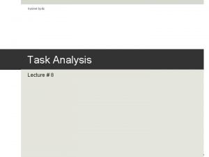 Gabriel Spitz Task Analysis Lecture 8 1 Key