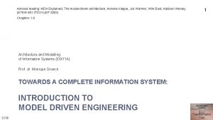 Advised reading MDA Explained The modeldriven architecture Anneke