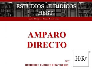 AMPARO DIRECTO 2017 HUMBERTO ENRIQUE RUIZ TORRES 1