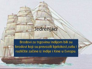 Jedrenjaci Brodovi za trgovinu Indijom bili su brodovi