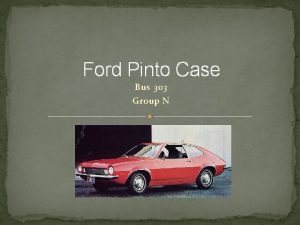 Ford Pinto Case Bus 303 Group N Agenda