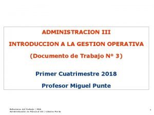 ADMINISTRACION III INTRODUCCION A LA GESTION OPERATIVA Documento