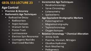 Incremental Age Techniques Dendrochronology Varve Chronology Precision Accuracy