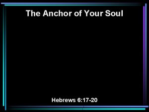 The Anchor of Your Soul Hebrews 6 17