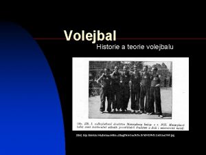 Volejbal Historie a teorie volejbalu Zdroj http historie