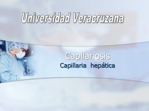 Capilariosis Capillaria heptica n n Phyllum Aschelminthes Clase