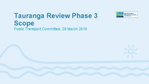 Tauranga Review Phase 3 Scope Public Transport Committee