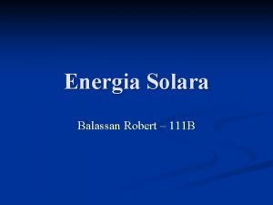 Energia Solara Balassan Robert 111 B Ce este