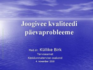 Joogivee kvaliteedi pevaprobleeme Med dr Kllike Birk Terviseamet