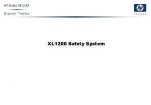 Engineer Training XL 1200 Safety System Engineer Training