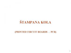 TAMPANA KOLA PRINTED CIRCUIT BOARDS PCB 1 STANDARDI
