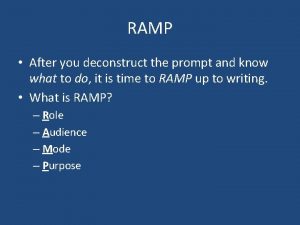 RAMP After you deconstruct the prompt and know