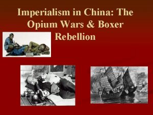 Opium wars and boxer rebellion