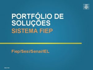 PORTFLIO DE SOLUES SISTEMA FIEP FiepSesiSenaiIEL Maio2015 PORTFLIO