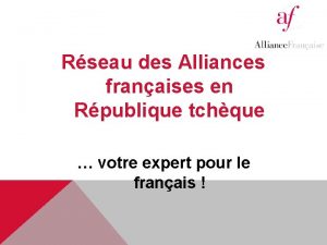 Rseau des Alliances franaises en Rpublique tchque votre