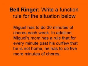 Bell Ringer Write a function rule for the