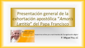 Presentacin general de la exhortacin apostlica Amoris Ltitia