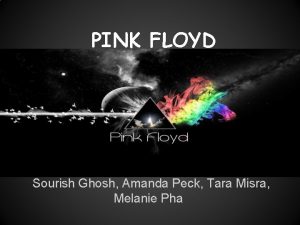 PINK FLOYD Sourish Ghosh Amanda Peck Tara Misra