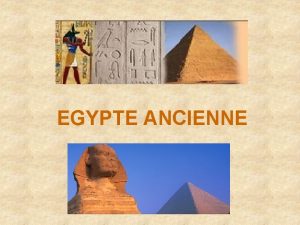 EGYPTE ANCIENNE La naissance de lgypte Tout commence