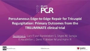 Percutaneous EdgetoEdge Repair for Tricuspid Regurgitation Primary Outcomes