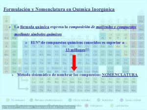 Formulacin y Nomenclatura en Qumica Inorgnica La frmula