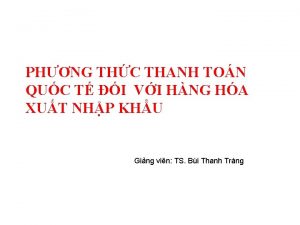 PHNG THC THANH TON QUC T I VI
