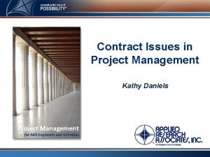 Contract Issues in Project Management Kathy Daniels Project