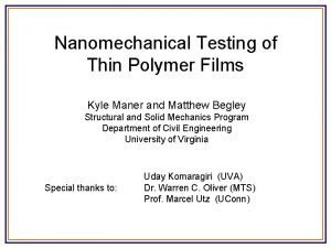 Nanomechanical Testing of Thin Polymer Films Kyle Maner