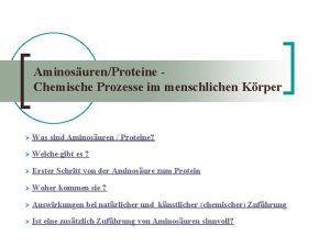 AminosurenProteine Chemische Prozesse im menschlichen Krper Was sind