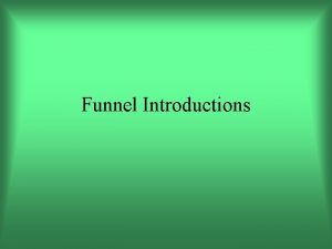 Funnel intro example