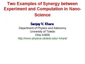Two Examples of Synergy between Experiment and Computation