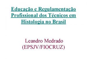 Educao e Regulamentao Profissional dos Tcnicos em Histologia