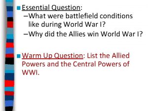 Essential Question What were battlefield conditions like during