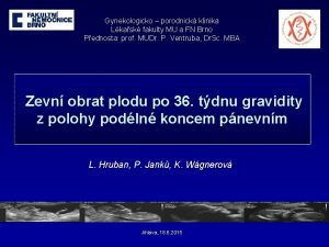 Gynekologicko porodnick klinika Lkask fakulty MU a FN