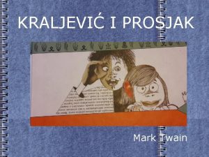 KRALJEVI I PROSJAK Mark Twain NASLOV DJELA Kraljevi