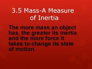 Is a measure of inertia