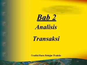 Bab 2 Analisis Transaksi Tradisi Baru Belajar Praktis