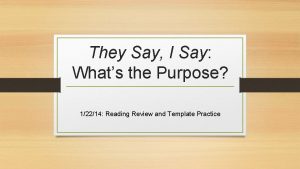 They Say I Say Whats the Purpose 12214