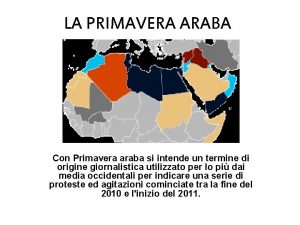 LA PRIMAVERA ARABA Con Primavera araba si intende