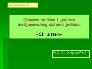 Uvod u laboratorijski rad Osnovne veliine i jedinice