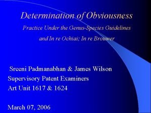 Determination of Obviousness Practice Under the GenusSpecies Guidelines