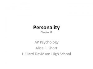 Personality Chapter 12 AP Psychology Alice F Short