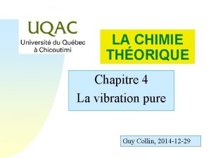 LA CHIMIE THORIQUE Chapitre 4 La vibration pure