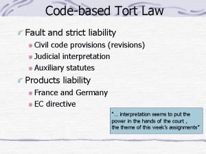 Codebased Tort Law Fault and strict liability Civil