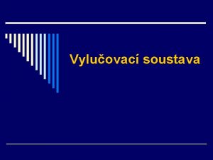 Vyluovac soustava Pojmy vyluovac soustava o Exkrece vyluovn