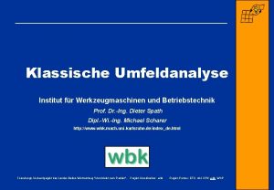 Klassische Umfeldanalyse Institut fr Werkzeugmaschinen und Betriebstechnik Prof