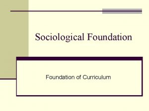 Social foundation of curriculum