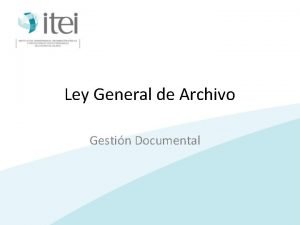 Ley General de Archivo Gestin Documental Conceptos bsicos