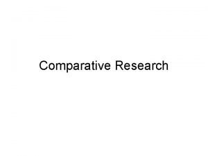 Comparative Research Comparative Research 1 General All research